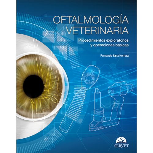 Oftalmología Veterinaria. Procedimientos exploratorios y operaciones fundamentales