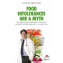 Food intolerances are a myth. The inflammatory relationship between food and health is finally explained in a scientific way