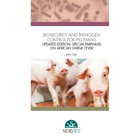 Biosecurity and Pathogen Control for Pig Farms. Updated Edition: Special Emphasis on African Swine Fever