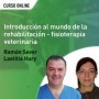 Introducción al mundo de la rehabilitación - fisioterapia veterinaria