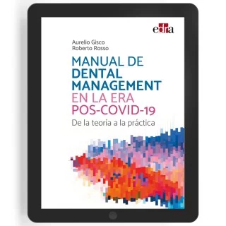 Manual de dental management en la era pos-COVID-19. De la teoría a la práctica