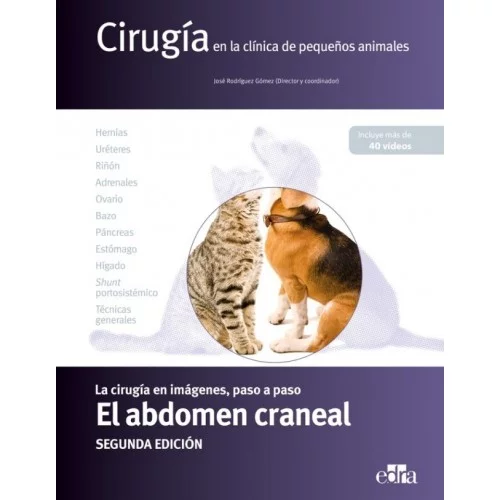 El abdomen craneal 2a edición. Cirugía en la clínica de pequeños animales. José Rodríguez